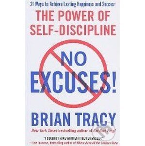 No Excuses! - Brian Tracy