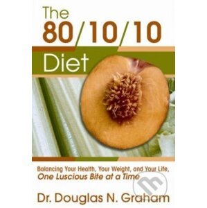 The 80/10/10 Diet - Douglas N. Graham
