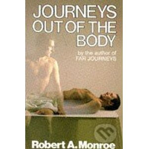 Journeys Out of the Body - Robert A. Monroe