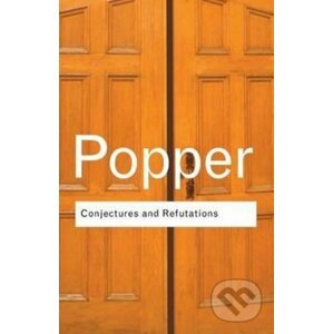 Conjectures and Refutations - Karl R. Popper