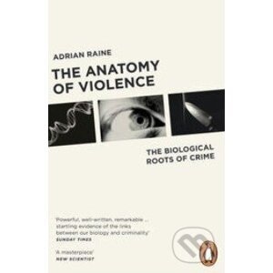The Anatomy of Violence - Adrian Raine