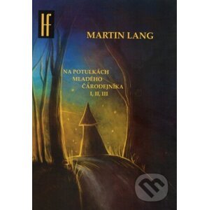 Na potulkách mladého čarodejníka I,II,III - Martin Lang