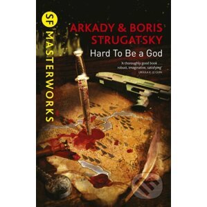 Hard To Be A God - Arkady Strugatsky, Boris Strugatsky