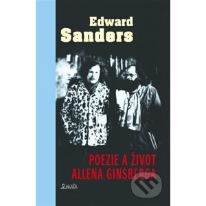 Poezie a život Allena Ginsberga - Edward Sanders