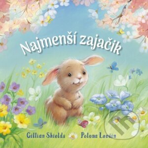 Najmenší zajačik - Gillian Shields, Polona Lovšin (ilustrátor)