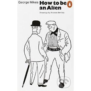 How to be an Alien - George Mikes