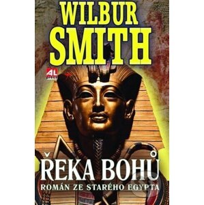 Řeka bohů: román ze starého Egypta - Wilbur Smith