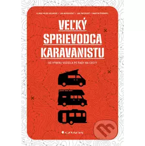 Veľký sprievodca karavanistu - Klára Hájek Velinská, Jan Bordovský, Jan Pacovský, Martin Štrimpfl