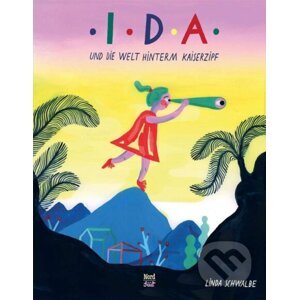 Ida und die Welt hinterm Kaiserzipf - Linda Schwalbe