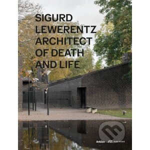 Sigurd Lewerentz Architect of Death and Life - Park Books