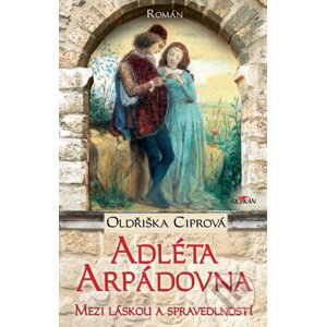 Adléta Arpádovna - Oldřiška Ciprová