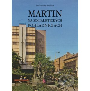 Martin na socialistických pohľadniciach - Igor Dobrovolný, Boris Frkáň
