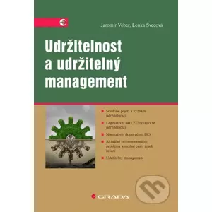 Udržitelnost a udržitelný management - Jaromír Veber, Lenka Švecová