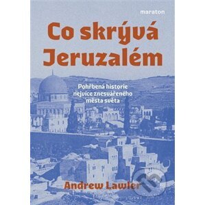 Co skrývá Jeruzalém - Andrew Lawler