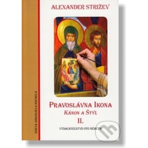 Pravoslávna ikona – Kánon a štýl II. - Alexander Strižev