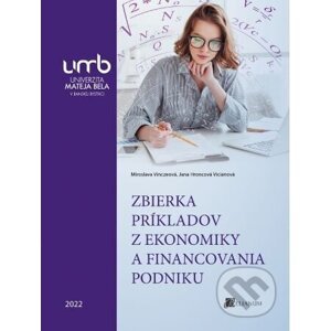Zbierka príkladov z ekonomiky a financovania podniku - Miroslava Vinczeová