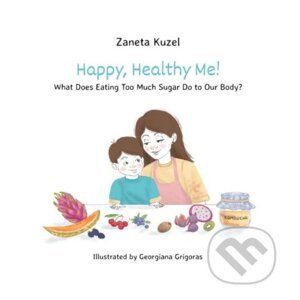 Happy, Healthy Me! - Žaneta Kužel, Georgiana Grigoras (Ilustrátor)