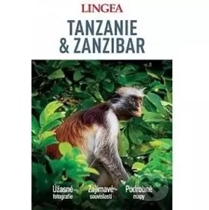 Tanzanie a Zanzibar - velký průvodce - Lingea