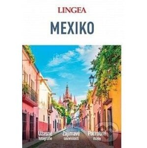 Mexiko - velký průvodce - Lingea