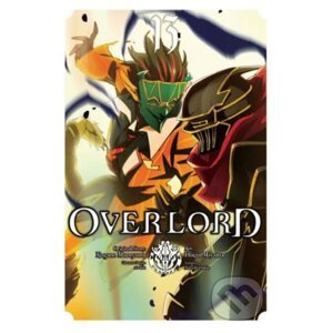 Overlord 13 - Kugane Maruyama, Satoshi Oshio, so-bin (ilustrátor), Hugin Miyama (ilustrátor)
