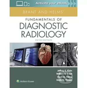 Brant and Helms' Fundamentals of Diagnostic Radiology - Jeffrey Klein, Emily N. Vinson, William E. Brant, Clyde A. Helms