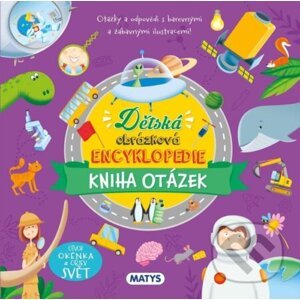 Dětská obrázková encyklopedie - Kniha otázek - Matys