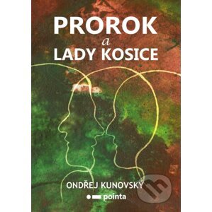 E-kniha Prorok a Lady Kosice - Ondřej Kunovský