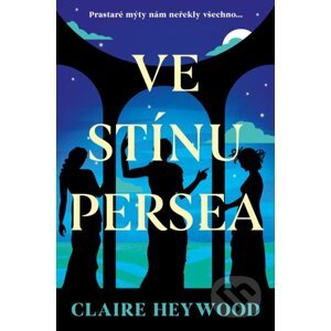 Ve stínu Persea - Claire Heywood