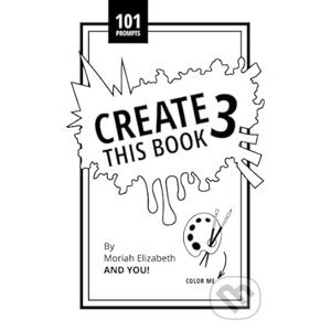 Create This Book 3 - Moriah Elizabeth