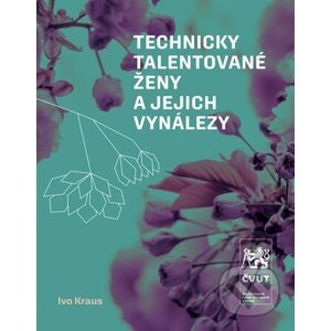 Technicky talentované ženy a jejich vynálezy - Ivo Kraus