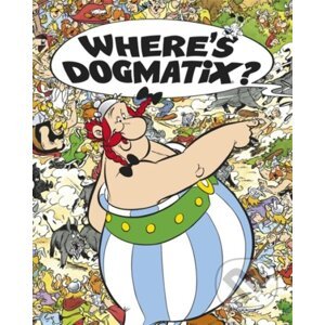 Asterix: Where's Dogmatix? - René Goscinny, Albert Uderzo (ilustrácie)