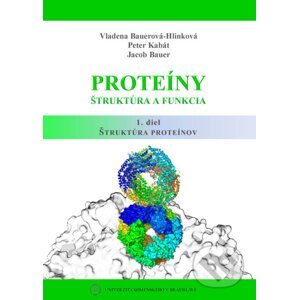 Proteíny. Štruktúra a funkcia - 1.diel - Vladena Bauerová - Hlinková