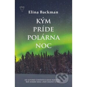 Kým príde polárna noc - Elina Backman
