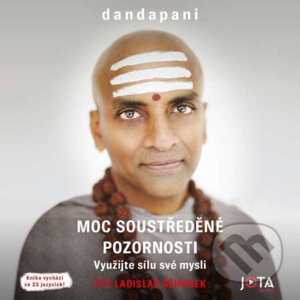 Moc soustředěné pozornosti - Dandapani