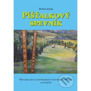 Píšťalkový spevník + DVD - Dušan Holík