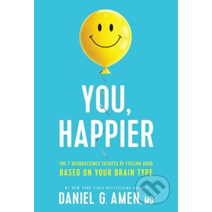 You, Happier - Daniel G. Amen