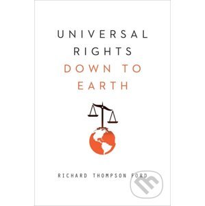 Universal Rights Down to Earth - Richard Thompson Ford