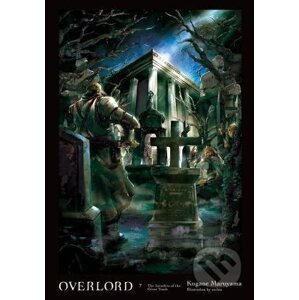 Overlord, Vol. 7 The Invaders of the Great Tomb - Kugane Maruyama, So-bin (Ilustrátor)