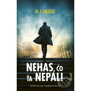 E-kniha Nehas, čo ťa nepáli - M.J. Arlidge