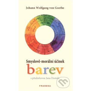 Smyslově-morální účinek barev - Johann Wolfgang von Goethe