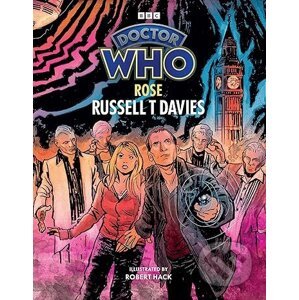 Doctor Who: Rose (Illustrated Edition) - Russell T Davies, Robert Hack (Ilustrátor)