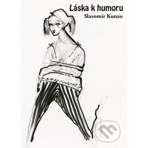 Láska k humoru - Slavomír Kunzo