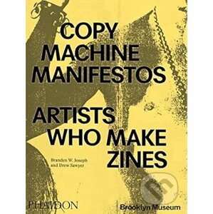 Copy Machine Manifestos - Branden W. Joseph, Drew Sawyer