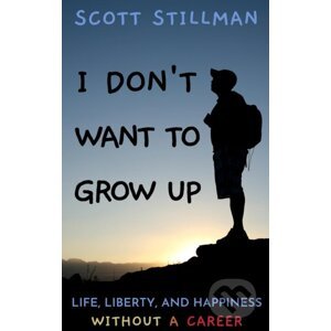 I Don't Want To Grow Up - Scott Stillman