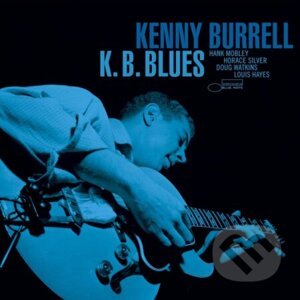 Kenny Burrell: K. B. Blues LP - Kenny Burrell