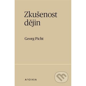 Zkušenost dějin - Georg Picht