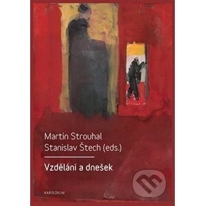 Vzdělání a dnešek - Martin Strouhal, Stanislav Štěch