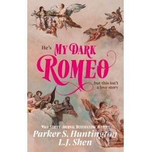 My Dark Romeo - L.J. Shen, Parker S. Huntington