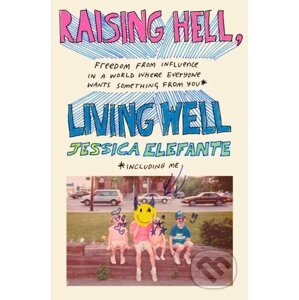 Raising Hell, Living Well - Jessica Elefante