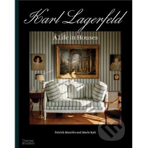 Karl Lagerfeld: A Life in Houses - Patrick Mauries, Marie Kalt